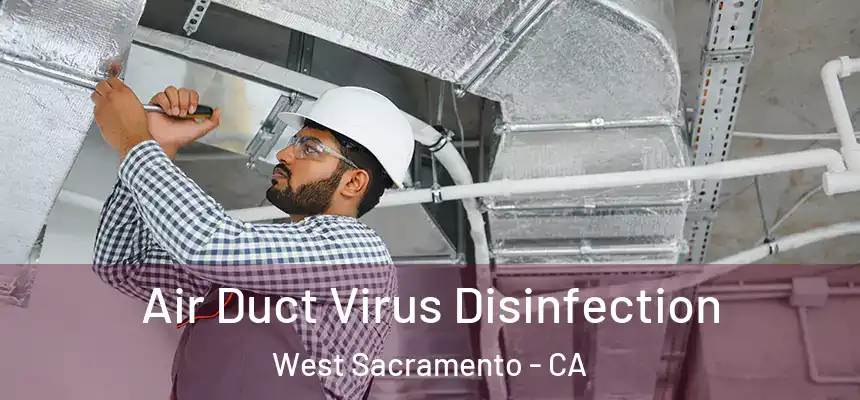  Air Duct Virus Disinfection West Sacramento - CA