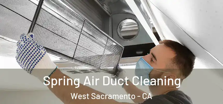  Spring Air Duct Cleaning West Sacramento - CA